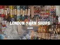 London yarn shop guide  vlog and haul  the woolly worker knitting podcast