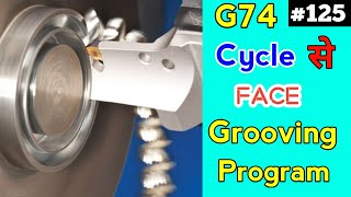 face grooving program | g74 face grooving cycle | face grooving program in hindi | grooving cycle