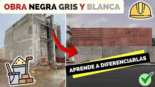 DIFERENCIAS ENTRE OBRA NEGRA, GRIS Y BLANCA