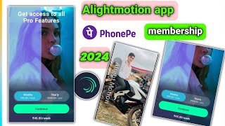 alight motion subscription kaise lea alight motion membership phonepe app 2024