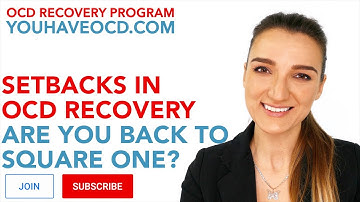 Setbacks In OCD Recovery - Are You Back To Square One?  - PUREO HOCD ROCD POCD HARM FALSE MEMORY OCD