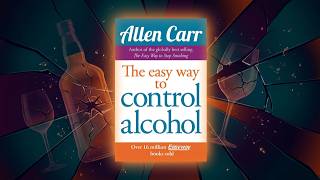 The Easy Way to Control Alcohol by Allen Carr A Deep Dive