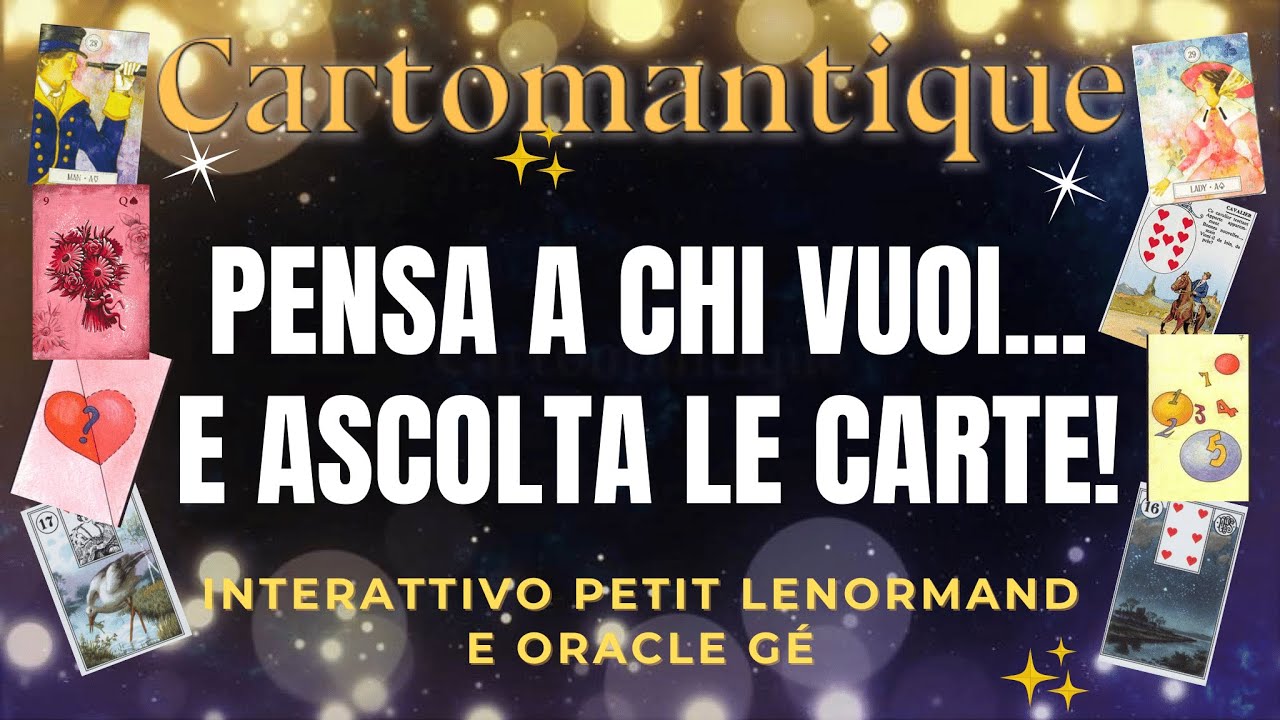 ❤️PENSA A CHI VUOI TU…E ASCOLTA LE CARTE! 🌟 Interattivo Petit Lenormand e Tarocchi🌟