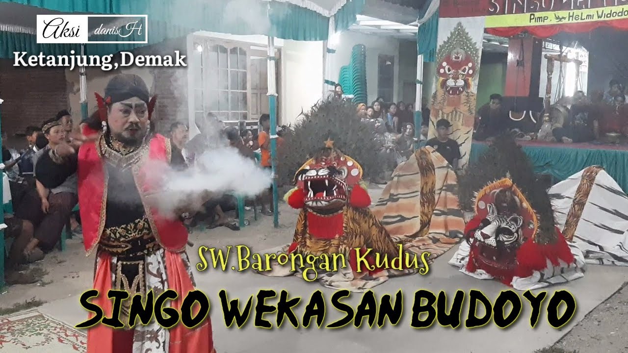 SINGO WEKASAN BUDOYO LIVE KETANJUNG DEMAK // Barongan Kudus Terbaru