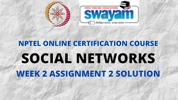 Social Networks | NPTEL | Week 2 Assignment 2 Solution | July 2021