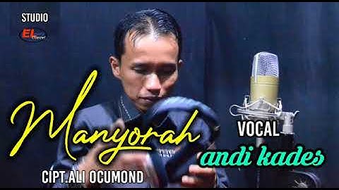 "Manyorah" Vocal.Andi Kades Cipt.Ali Ocumond (musisi ocu Kampar) Lirik.Amrial Buyung/Andi Kades