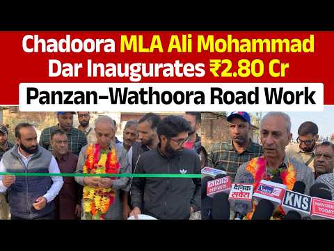 ₹2.80 Crore Road Project Begins in Chadoora, MLA Ali Mohammad Dar Inaugurates Work