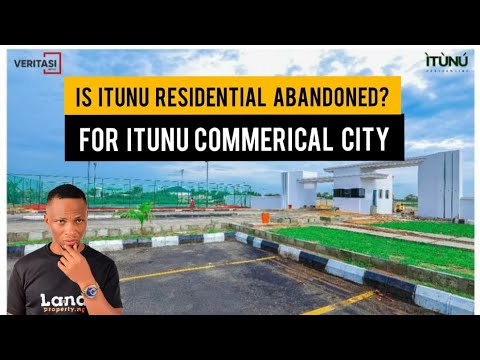 Is ITUNU RESIDENTIAL Another  Abandoned Project?  | New Estate Alert ITUNU CITY ( Commercial Plots)