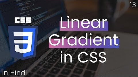 Linear Gradient in CSS in Hindi - CSS Tutorial