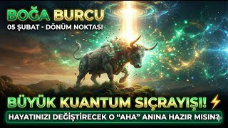 05 Şubat Boğa Burcu Büyük Kuantum Sıçrayışı Hayatınızı Değiştirecek O Aha Anına Hazır Mısınız
