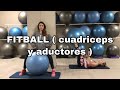 Fitball ( Trabajo de Pierna)