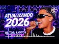 HEITOR SANTOS CANTOR - ABRIL 2026 ( MÚSICAS NOVAS) @somusicabroficial 