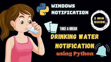 Create a Water Drinking Reminder with Python in 2 Minutes - Easy Tutorial | Windows Notification