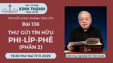 📖 Bài 136: Thư gửi tín hữu Phi-líp-phê (phần 2) | 17-11-2025