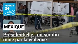 Élections Au Mexique Un Scrutin Miné Par La Violence France 24