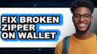 How To Fix A Broken Zipper On Your Wallet