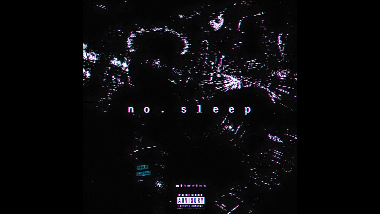 n o . s l e e p | mttmrtns. | Official Lyrics Music Video [HD