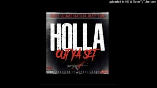 Mozzy featuring Juliano Santiago and @MozzyTwin - “Holla Out Ya Set” (Produced by @juneonnabeat)