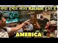 Kya Hamare Saath Racism Hua Hai ? | Is There Racism In American | Indian Vlogger | Hindi Vlog