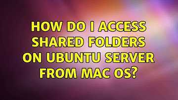 How do I access shared folders on Ubuntu server from Mac OS?