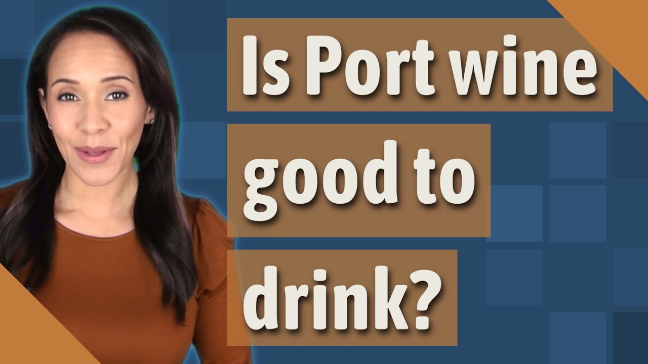 Is Port wine good to drink? YouTube