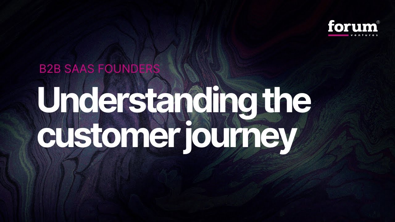Understanding Your Customer Journey | B2B SaaS Sales for Enterprise & SMB Founders
