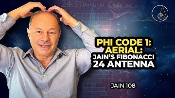 PHI CODE 1: Aerial: Jain’s Fibonacci 24 Antenna