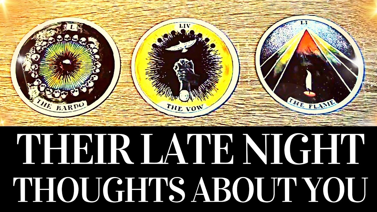 PICK A CARD 😍🔥 THEIR LATE NIGHT THOUGHTS & DESIRES OF YOU 😍🔥 Psychic Love Tarot Reading 🔮 🧿 Timeless