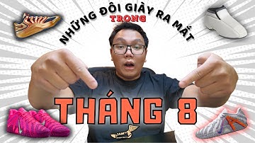 Những Đôi Giày Sẽ Được Release Vào Tháng 8!!!