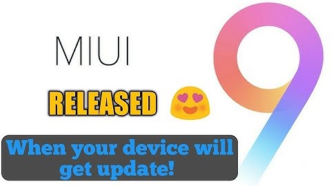 MIUI 9 STABLE UPDATE RELEASED | CHECK WHEN WILL YOUR DEVICE GET MIUI 9 STABLE UPDATE