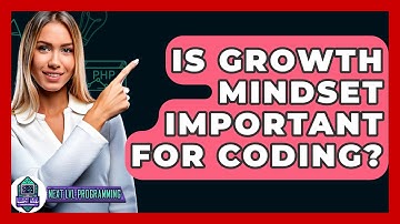 Is Growth Mindset Important For Coding? - Next LVL Programming