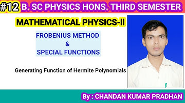 FROBENIUS METHOD & SPECIAL FUNCTIONS: Generating Function of Hermite Polynomials