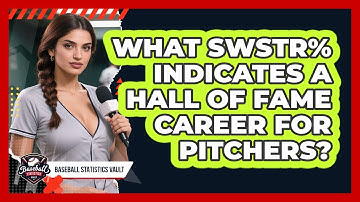 What SwStr% Indicates A Hall Of Fame Career For Pitchers? - Baseball Statistics Vault