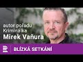 Mirek Vaňura na Dvojce: Kdybych se znovu narodil, chtěl bych pracovat jako operativec