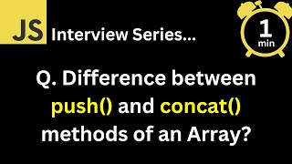 Famous JavaScript Interview - Q What is the difference between push and concat methods of an Array ? Net Worth