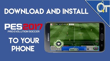 How to download and Install PES2017 on Android phones