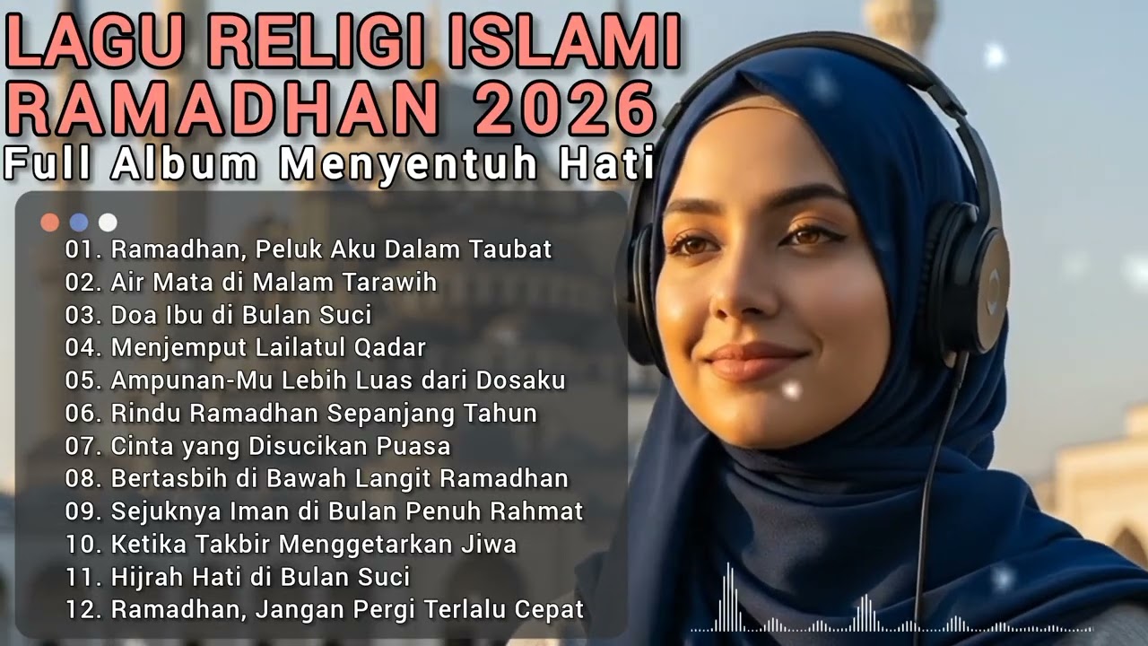 LAGU RELIGI ISLAMI RAMADHAN TERBAIK 2026 FULL ALBUM PENENANG HATI