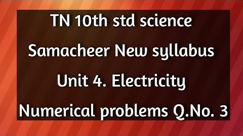 TN 10th std science/ Samacheer New syllabus/ unit 4. Electricity/ Q.No.3