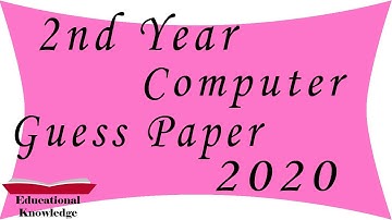 2nd Year Computer Guess Paper 2020 | 12th Class Computer Guess Paper 2020 | Educational Knowledge
