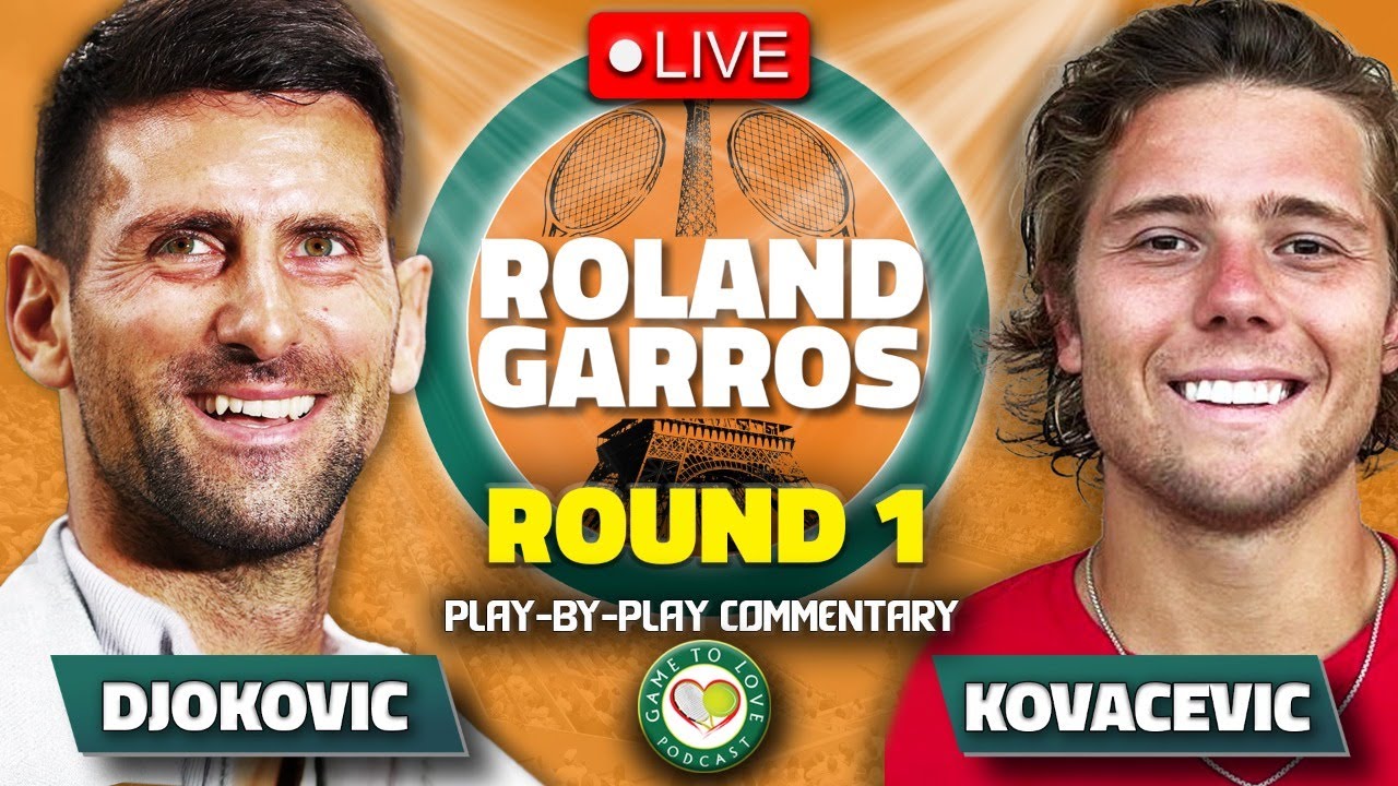 DJOKOVIC vs KOVACEVIC Roland Garros 2023 LIVE Tennis Play-by-Play Stream