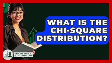 What Is The Chi-square Distribution? - The Friendly Statistician