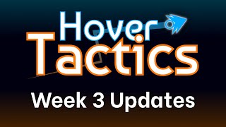 Hover Tactics Week 3 Updates - HomeTeam GameDev