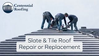 Centennial Roofing Can Help With Your Slate And Tile Roofing Needs