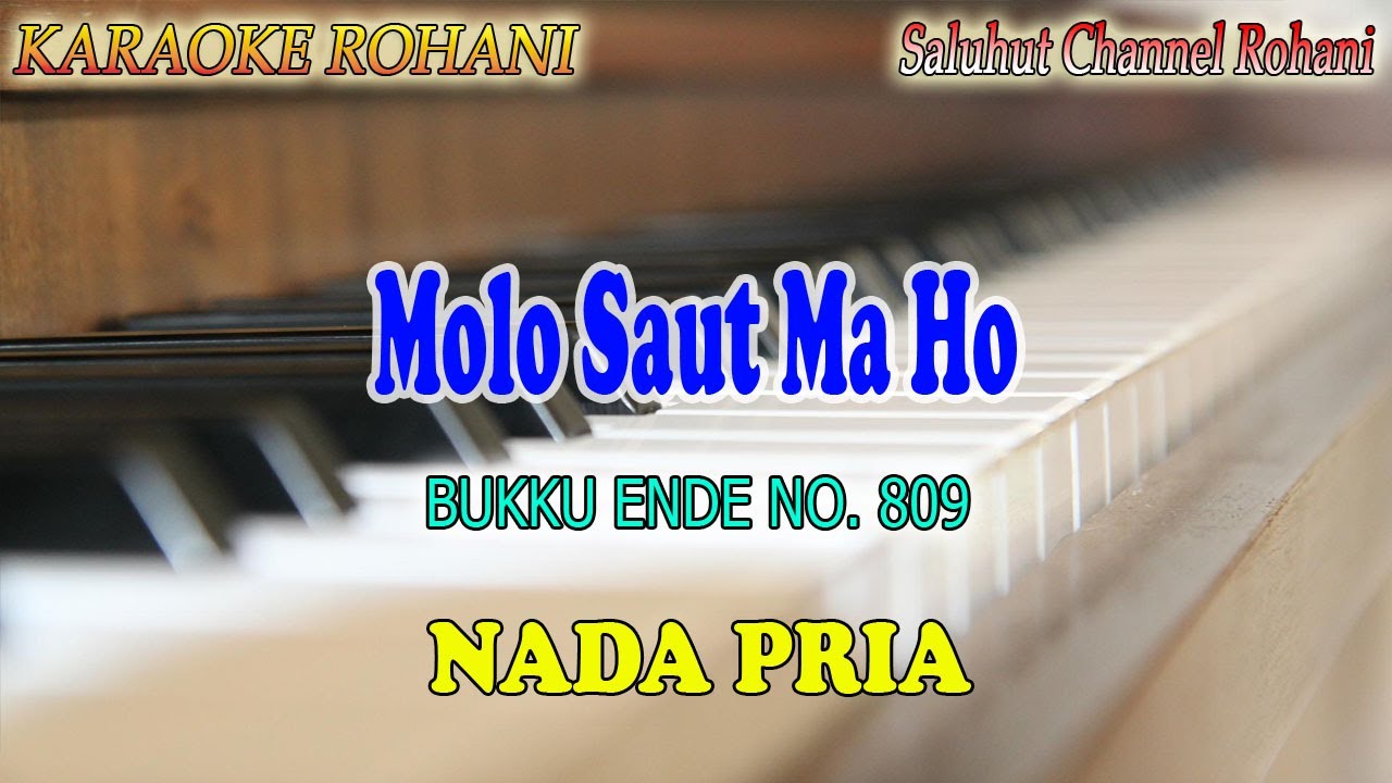 MOLO SAUT MA HO ll KARAOKE ROHANI BATAK ll BUKU ENDE NO  809 ll NADA PRIA FIS=DO