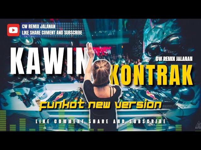FUNKOT - KAWIN KONTRAK NEW VERSION 2024 || BY CW REMIX JALANAN class=