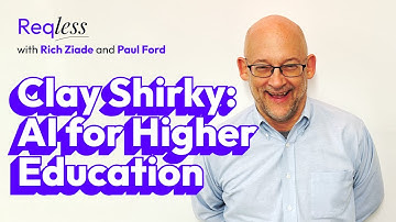 Clay Shirky: AI for Higher Education | Reqless 2025-02-18
