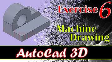 AutoCad 3D practice machine Drawing/Modeling Exercise 6/Basic to Advance Tutorial for Beginners 2020