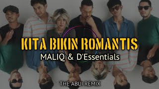 Kita Bikin Romantis  Maliq U0026 Dessentials the Abui Remix