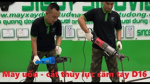 Máy cắt sắt thủy lực cầm tay Handy 16C Seul Hàn Quốc - Máy uốn sắt thủy lực cầm tay D22 Trung Quốc.