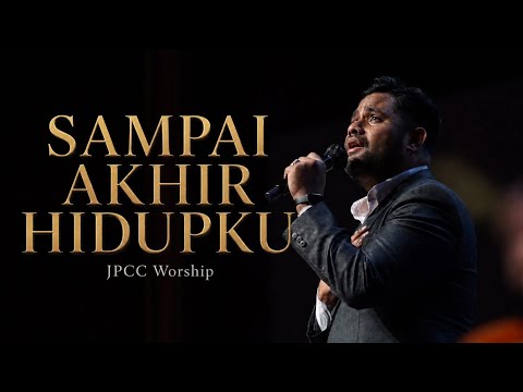 SAMPAI AKHIR HIDUPKU - JPCC WORSHIP | Care City Church Worship Cover